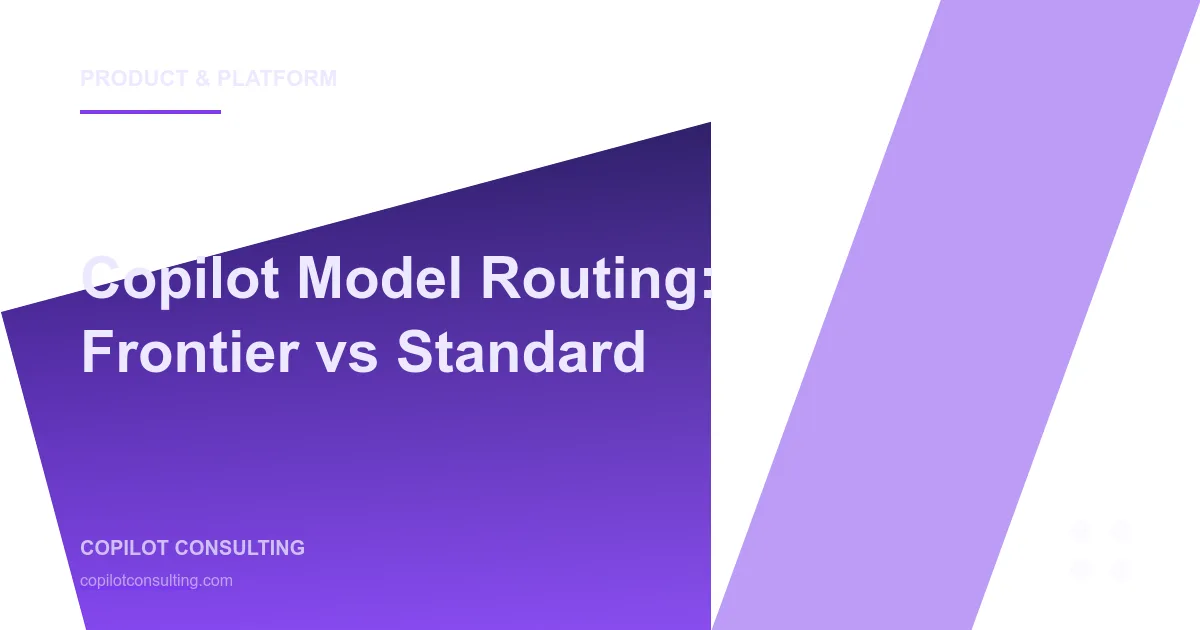Hero image for Copilot Model Routing: Frontier vs Standard Answers Explained for Enterprises