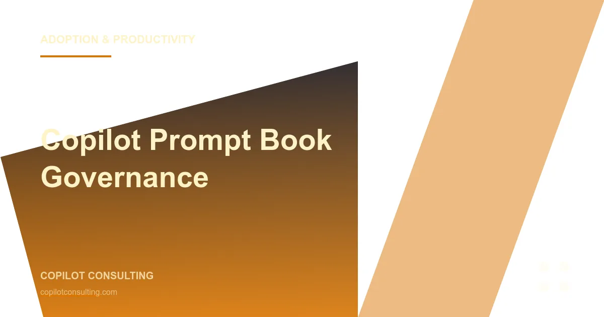 Copilot Prompt Book Governance: Sharing, Version Control, and Prompt Quality at Scale