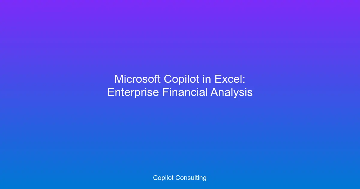 Hero image for Copilot in Excel: Financial Analysis & SOX