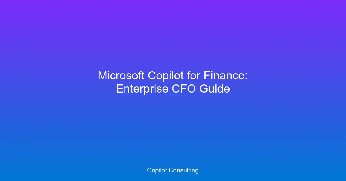 Hero image for Copilot for Finance: Cut Close Time 40% (CFO Guide)