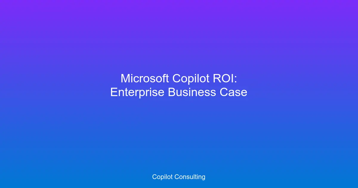 Hero image for Microsoft Copilot ROI: Building the Enterprise Business Case