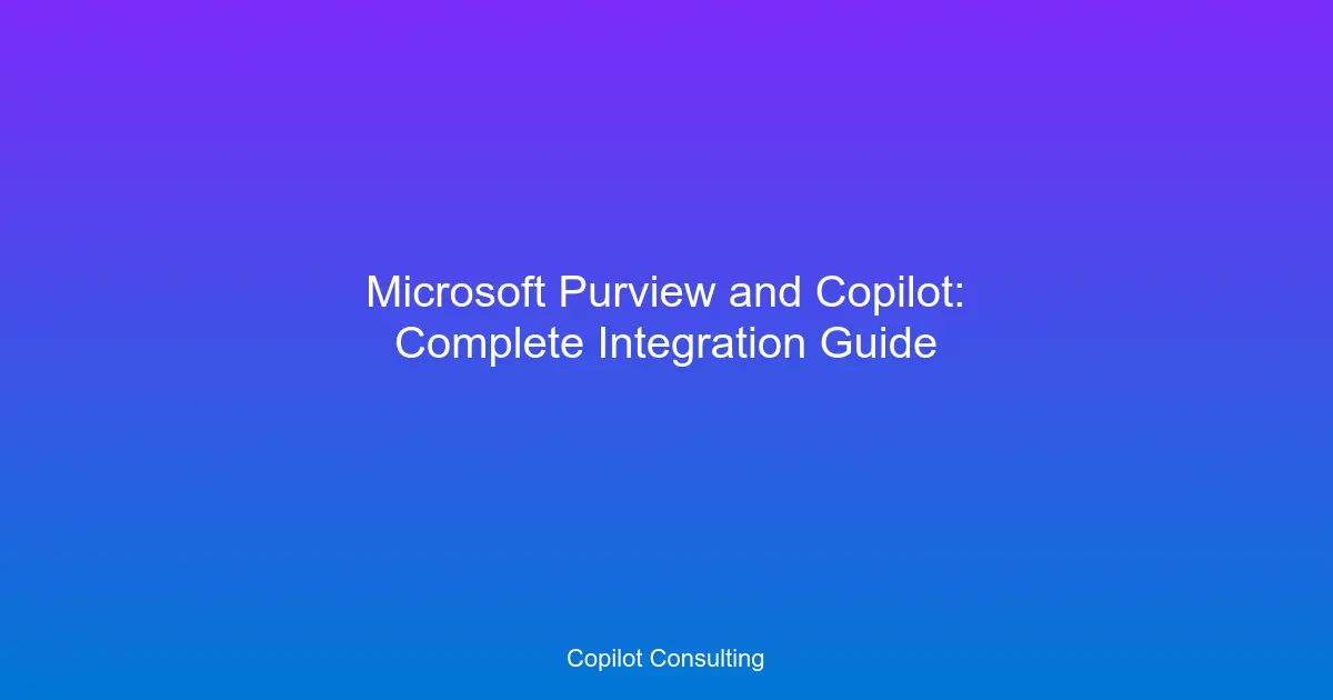 Hero image for Microsoft Purview and Copilot: Complete Integration Guide