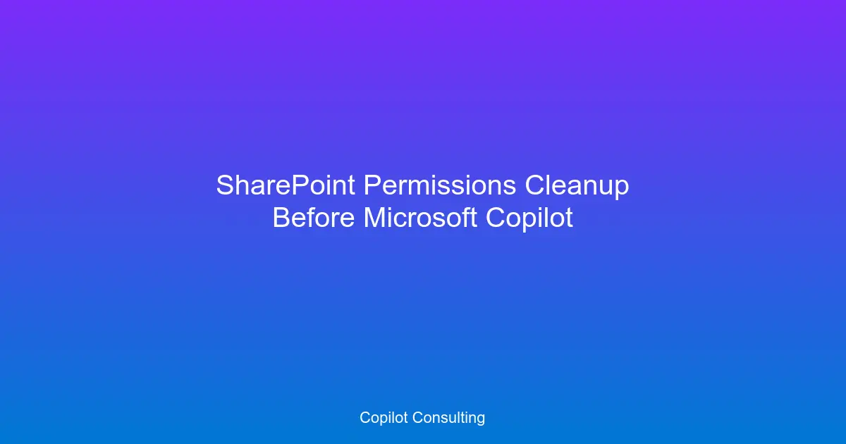 Hero image for SharePoint Permissions Cleanup Before Microsoft Copilot